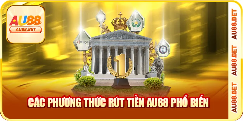 Các phương thức rút tiền AU88 phổ biến