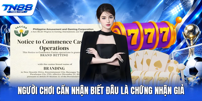 Người chơi cần nhận biết đâu là chứng nhận giả